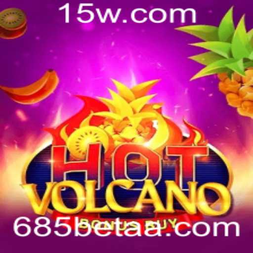 Descubra o Excitante Mundo de HotVolcanoBonusBuy no 685bet