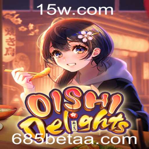 Explorando OishiDelights: Um Jogo Empolgante com 685bet